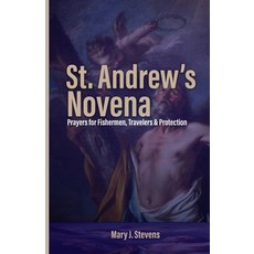 (영문도서)St. Andrew's Novena: Prayers for Fishermen Travelers & Protection Paperback, Independently Published, English, 9798273237438