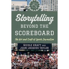 (英文圖書)Storytelling Beyond the Scoreboard: The Art and Craft of Sports Journalism 精裝版, Bloomsbury Academic, English