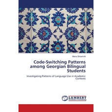 (영문도서)Code-Switching Patterns among Georgian Bilingual Students Paperback, LAP Lambert Academic Publis..., English, 9786208116866