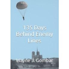 (영문도서)135 Days Behind Enemy Lines Paperback, Independently Published, English, 9798272446534