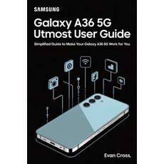 (英文圖書)Samsung Galaxy A36 5g Utmost User Guide: Simplified Guide to Make Your Galaxy A3... 平裝版, Independently Published, 英文