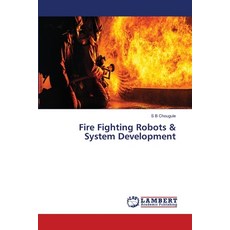 (영문도서)Fire Fighting Robots & System Development Paperback, LAP Lambert Academic Publis..., English, 9786209367779