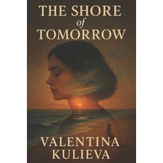 (영문도서)The Shore of Tomorrow Paperback, Independently Published, English, 9798298661188