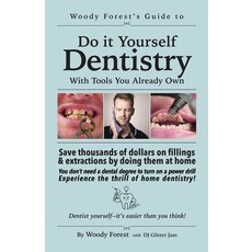 (영문도서) Guide to Home Dentistry: Funny prank book gag gift novelty notebook disguised as a real boo... Paperback, Woody Forest, English, 9781088190081