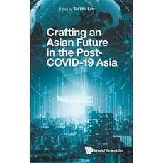 (영문도서) Crafting an Asian Future in the Post-COVID-19 Asia Hardcover, World Scientific Publishing..., English, 9789811253720