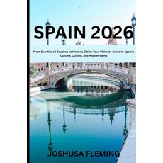 (英文圖書)Spain 2026: From Sun-Kissed Beaches to Historic Cities: Your Ultimate Guide to S... 平裝版, Independently Published, 英文