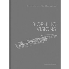 (英文圖書)Biophilic Visions: The Conceptual Works of Ward Blake Architects 精裝版, Images Publishing Group, 英文