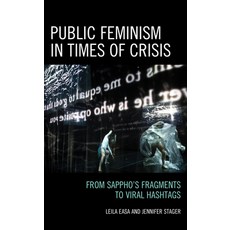 (영문도서) Public Feminism in Times of Crisis: From Sappho's Fragments to Viral Hashtags Paperback, Lexington Books, English, 9781793648129