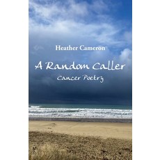 (영문도서) A Random Caller: Cancer Poetry Paperback, Ginninderra Press, English, 9781761095252