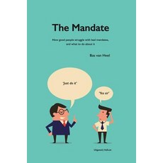 (영문도서) The Mandate: how good people struggle with bad mandates and what to do about it Paperback, Uitgeverij Helium, English, 9789079841097