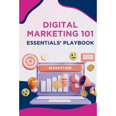 (영문도서) Digital Marketing 101 Essentials' Playbook Paperback, Independently Published, English, 9798334849204