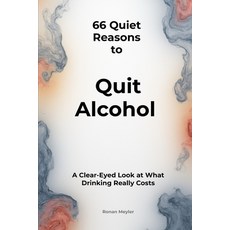 (英文圖書)66 Quiet Reasons to Quit Alcohol: A Clear-Eyed Look at What Drinking Really Costs 平裝版, Independently Published, 英文