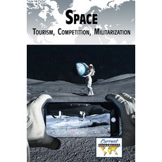 (영문도서) Space: Tourism Competition Militarization Library Binding, Greenhaven Publishing, English, 9781534508835