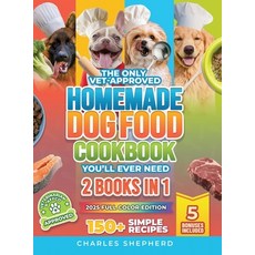 (英文圖書)The Only Vet-Approved Homemade Dog Food Cookbook You'll Ever Need [2 Books In 1]... 精裝版, Charles Shepherd, 英文