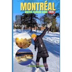 (영문도서)Montréal Winter Tourism Guide 2026: Discover Culture Festivals Food and Adven... Paperback, Independently Published, English, 9798244092769
