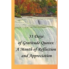 (영문도서) 31 Days of Gratitude Quotes: A Month of Reflection and Appreciation: Linear Gra... Paperback, Independently Published, English, 9798306947013