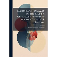 (영문도서)Lectures On Diseases of the Kidney Generally Known As "Bright's Disease " & Dropsy Paperback, Nabu Press, English, 9781145716568