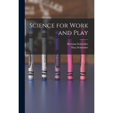 (영문도서) Science for Work and Play Paperback, Hassell Street Press, English, 9781013331640