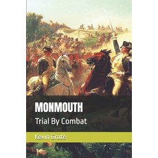 (영문도서)Monmouth: Trial By Combat Paperback, Independently Published, English, 9798182325073 Independently Published, English, 9798182325073