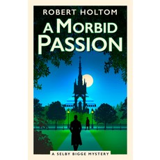 (영문도서)A Morbid Passion: The Selby Bigge Mysteries Paperback, Titan Books (UK), English, 9781835413197