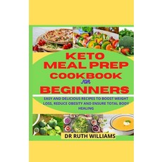 Keto Meal Prep Cookbook for Beginners: Easy and delicious recipes to boost weight loss reduce obesi... Paperback, Independently Published, English, 9798725948882