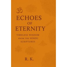 (英文圖書)Echoes of Eternity: Timeless Wisdom from the Hindu Scriptures 平裝版, Independently Published, 英文