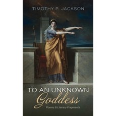 (영문도서) To an Unknown Goddess Hardcover, Resource Publications (CA), English, 9781666790092