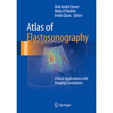 (영문도서) Atlas of Elastosonography: Clinical Applications with Imaging Correlations Hardcover, Springer, English, 9783319441993
