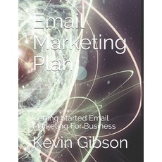Email Marketing Plan: Getting Started Email Marketing For Business Paperback, Independently Published, English, 9798731410977