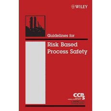 Guidelines for Risk Based Process Safety:, Wiley
