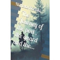 (영문도서)The Journey of the poet the guard and the... Paperback, Independently Published, English, 9798241967961