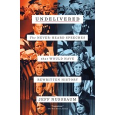 (영문도서) Undelivered: The Never-Heard Speeches That Would Have Rewritten History Paperback, Flatiron Books, English, 9781250245670