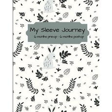 (영문도서) My Sleeve Journey: Tracking from 6 months pre-op to 6 months post-op Paperback, Independently Published, English, 9781720264422
