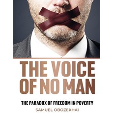 (영문도서) Voice of No Man: The Paradox of Freedom in Poverty Paperback, Independently Published, English, 9798334141919