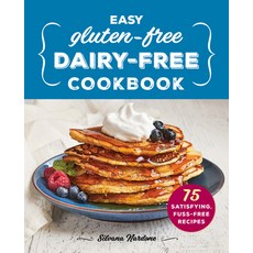 (영문도서) Easy Gluten-Free Dairy-Free Cookbook: 75 Satisfying Fuss-Free Recipes Paperback, Rockridge Press, English, 9781638079590