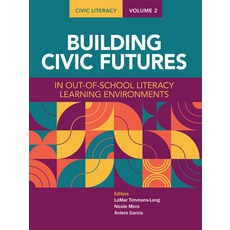 (영문도서) Civic Literacy Volume 2: Building Civic Futures in Out-Of-School Literacy Lear... Paperback, National Council of Teacher..., English, 9780814102367