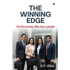 (영문도서)The Winning Edge: Fix the inside Win the outside Paperback, Notion Press, English, 9798901369135