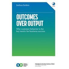 (영문도서) Outcomes Over Output: Why customer behavior is the key metric for business success Paperback, Independently Published, English, 9781091173262