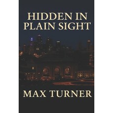 (영문도서)Hidden In Plain Sight Paperback, Independently Published, English, 9798269606392