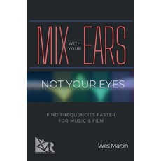 (영문도서) Mix With Your Ears Not Your Eyes Paperback, Independently Published, English, 9798736205547