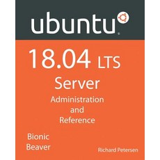 (영문도서) Ubuntu 18.04 LTS Server: Administration and Reference Paperback, Surfing Turtle Press, English, 9781936280544