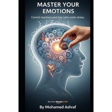 (영문도서)Master Your Emotions Control reactions and stay calm under stress. Paperback, Independently Published, English, 9798244421439