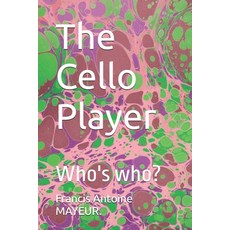 (영문도서) The Cello Player: Who's who? Paperback, Independently Published, English, 9798343314014