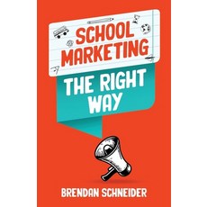 (영문도서) School Marketing The Right Way Paperback, Manuscripts LLC, English, 9798889262558