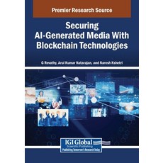 (英文圖書)Securing AI-Generated Media With Blockchain Technologies 平裝版, IGI Global, 英文