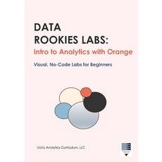 (英文圖書)Data Rookies Labs: Intro to Analytics with Orange 平裝版, Data Analytics Curriculum, 英文