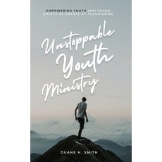 (英文圖書)Unstoppable Youth Ministry: Empowering Youth and Young Adults As Agents of Flour... 精裝版, Kharis Publishing, 英文
