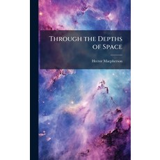 (영문도서)Through the Depths of Space Hardcover, Hutson Street Press, English, 9781023837590