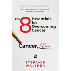 (英文圖書)The 8 Essentials for Overcoming Cancer: Cancer I Can 平裝版, Independently Published, 英文
