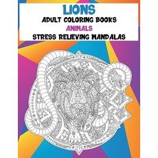 Adult Coloring Books Stress Relieving Mandalas - Animals - Lions Paperback, Independently Published, English, 9798708098481